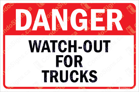 DANGER, WATCH-OUT FOR TRUCKS