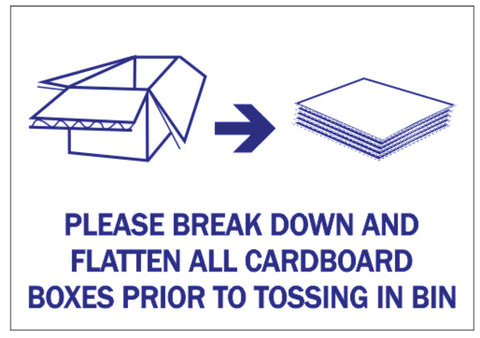 Please Break Down and Flatten All Cardboard Boxes (14" x 20")