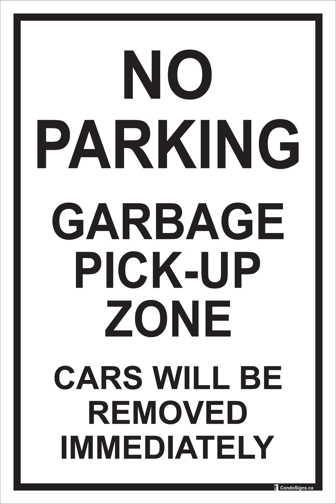 No Parking: Garbage Pick-Up Zone, Cars Will Be Removed Immediately (12 ...