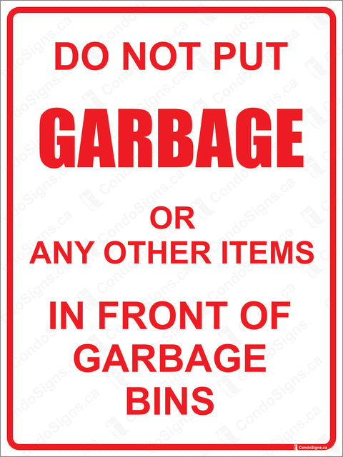 DO NOT PUT GARBAGE OR ANY OTHER ITEMS IN FRONT OF GARBAGE BINS