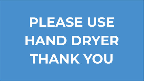 Please Use Hand Dryer